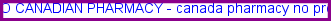 frisco canadian pharmacy, safe canadian pharmacy to order from